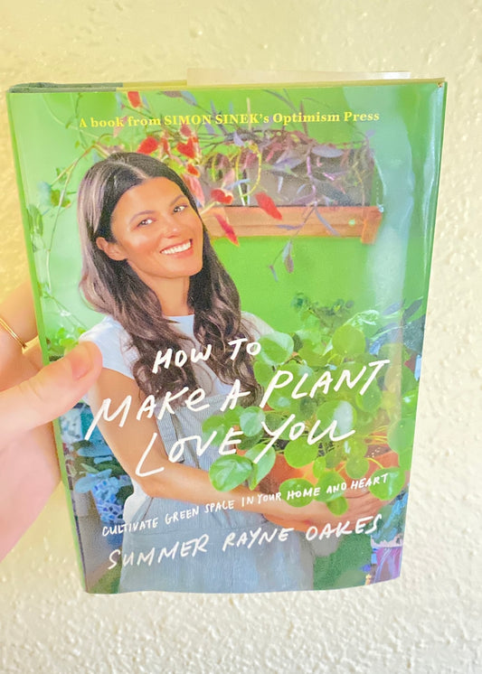 How to make a plant love you book - Summer Rayne Oakes