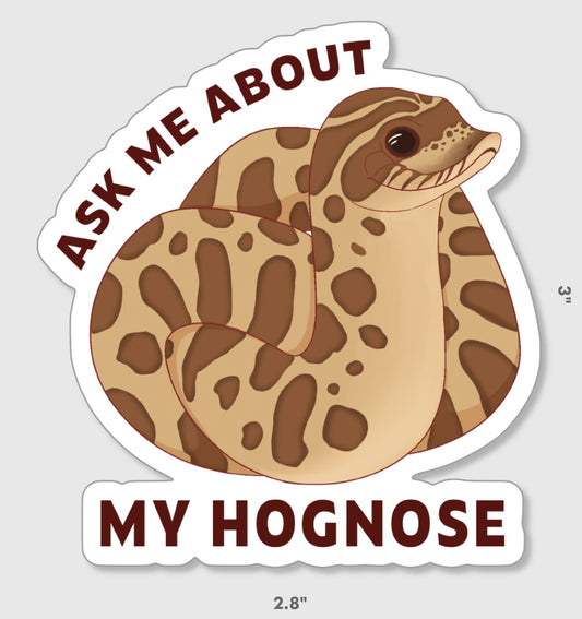 Ask me about my Hognose Sticker